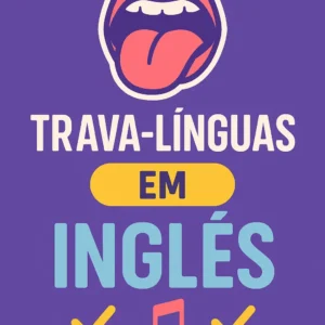 Trava-Línguas Musicais em Inglês